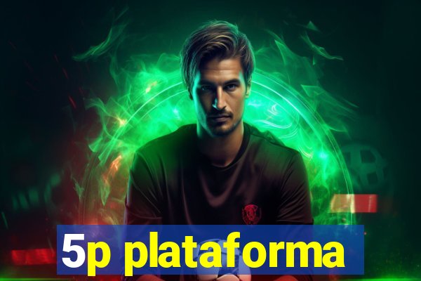 5p plataforma